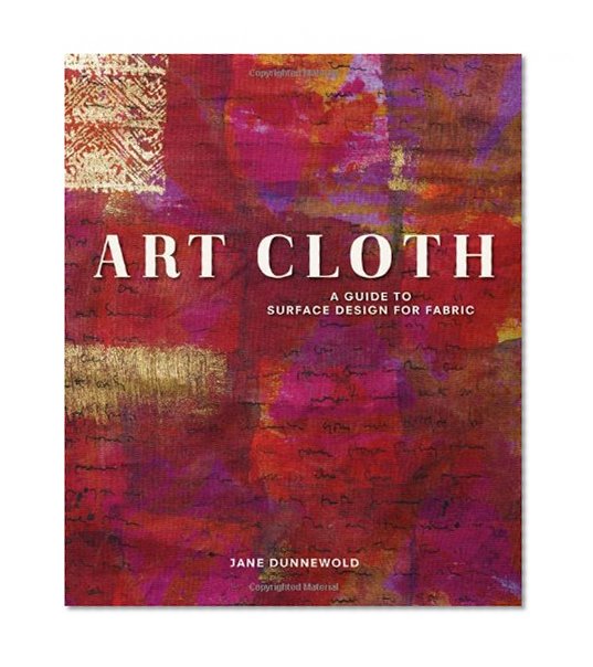 Book Cover Art Cloth: A Guide to Surface Design for Fabric