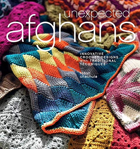 Book Cover Unexpected Afghans: Innovative Crochet Designs with Traditional Techniques