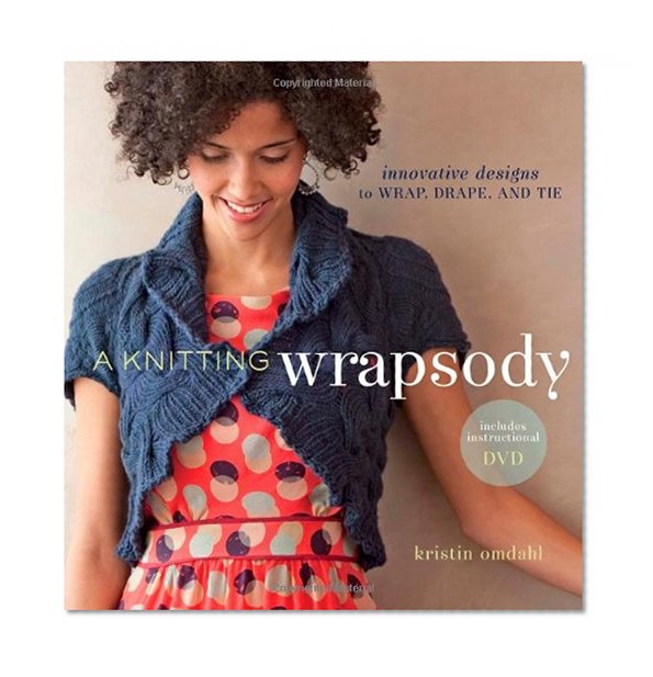 Book Cover A Knitting Wrapsody: Innovative Designs to Wrap, Drape, and Tie