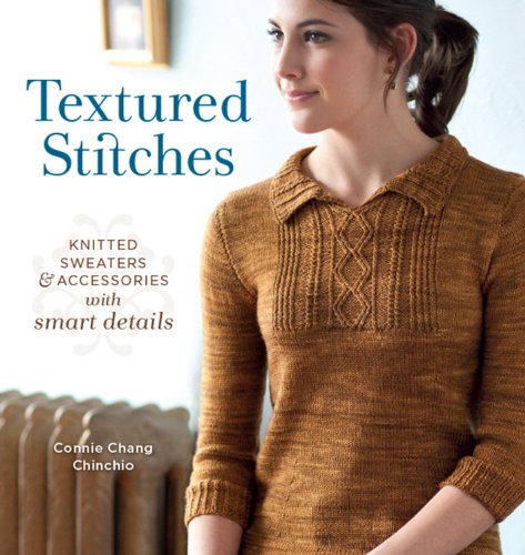 Book Cover Textured Stitches: Knitted Sweaters and Accessories with Smart Details