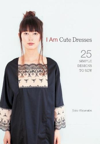 Book Cover I Am Cute Dresses: 25 Simple Designs to Sew