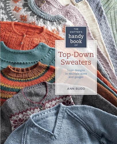Book Cover The Knitter's Handy Book of Top-Down Sweaters: Basic Designs in Multiple Sizes and Gauges