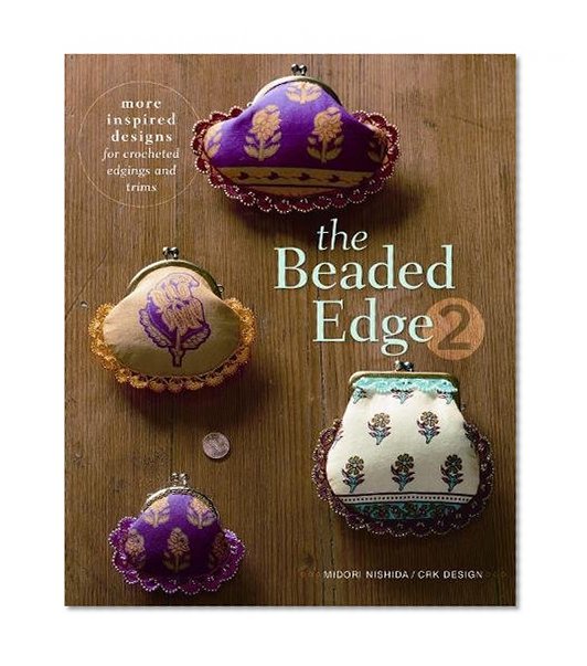Book Cover The Beaded Edge 2: More Inspired Designs for Crocheted Edgings and Trims