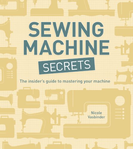 Book Cover Sewing Machine Secrets: The Insider's Guide to Mastering your Machine