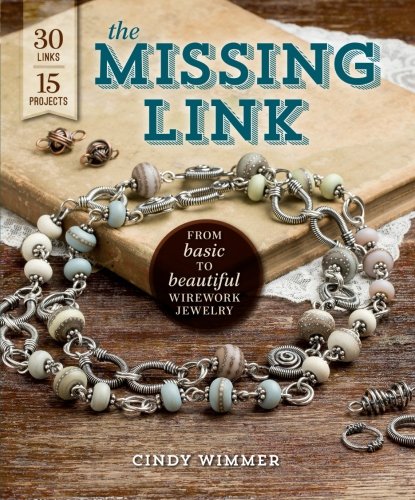Book Cover The Missing Link: From Basic to Beautiful Wirework Jewelry