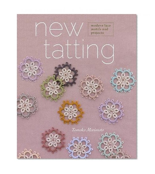 Book Cover New Tatting: Modern Lace Motifs and Projects
