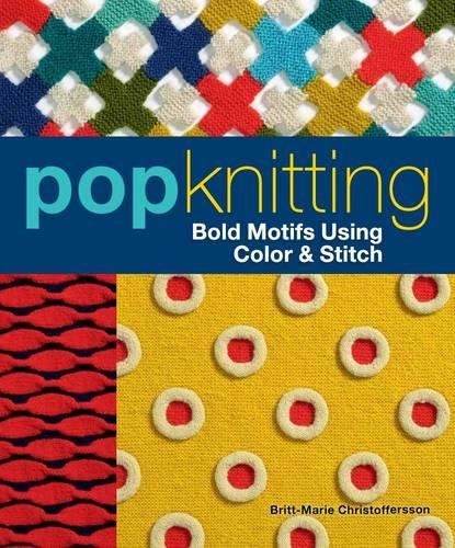 Book Cover Pop Knitting: Bold Motifs Using Color & Stitch
