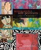 Mixed-Media Self Portraits: Inspiration & Techniques: Inspiration and Techniques