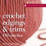 Crochet Edgings & Trims (The Harmony Guides)