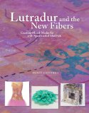 Lutradur and the New Fibers: Creating Mixed-Media Art with the New Spunbonded Materials