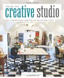 Inside the Creative Studio: Inspiration and Ideas for Your Art and Craft Space