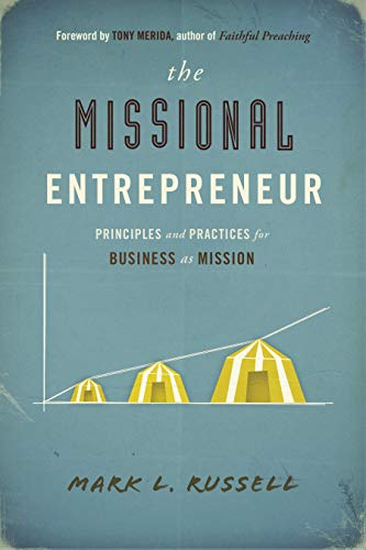 Book Cover The Missional Entrepreneur: Principles and Practices for Business as Mission