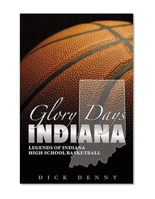 Glory Days: Catching up with the Legends of Indiana High School Basketball