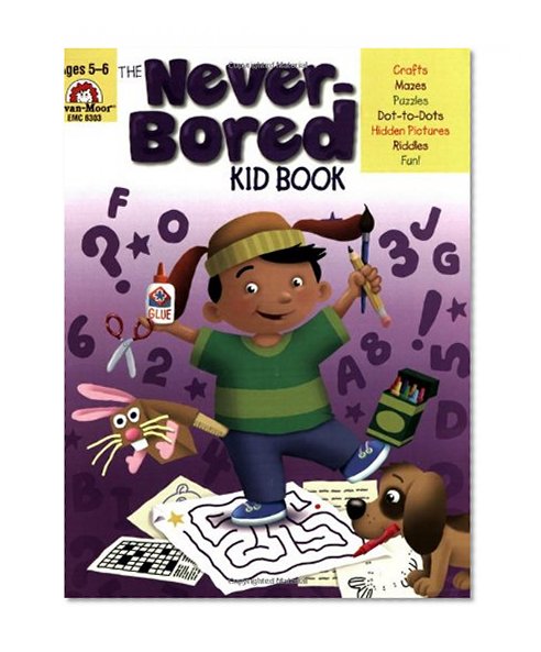 Book Cover The Never-Bored Kid Book, Ages 5-6