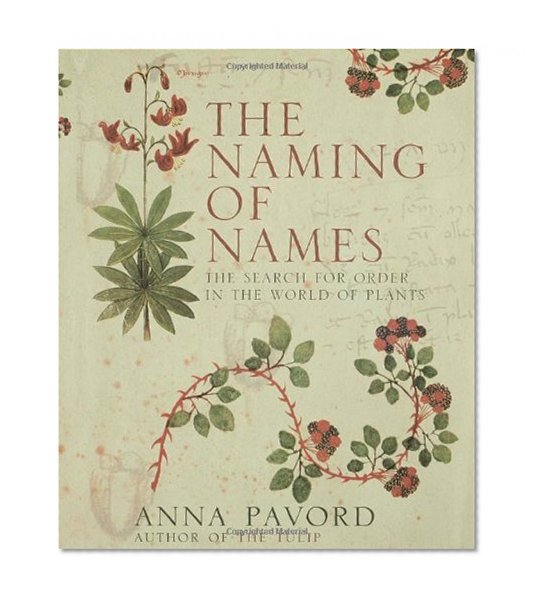 Book Cover The Naming of Names: The Search for Order in the World of Plants