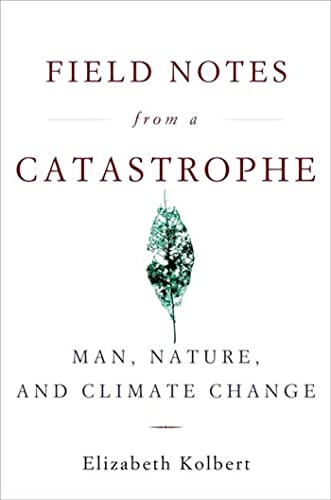 Book Cover Field Notes from a Catastrophe: Man, Nature, and Climate Change