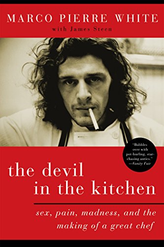 Book Cover The Devil in the Kitchen: Sex, Pain, Madness, and the Making of a Great Chef
