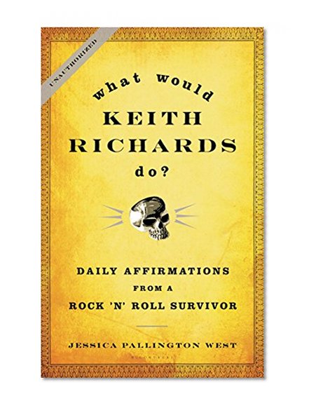 Book Cover What Would Keith Richards Do?: Daily Affirmations from a Rock and Roll Survivor
