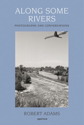 Book Cover Robert Adams: Along Some Rivers: Photographs and Conversations