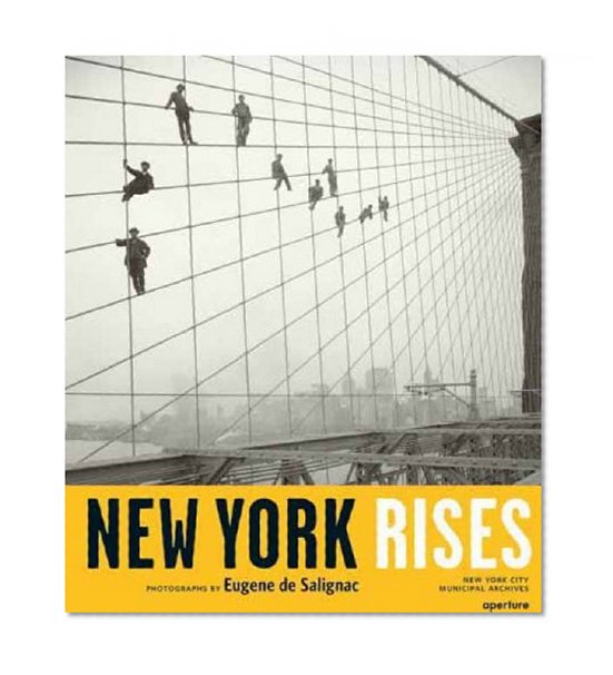 Book Cover New York Rises: Photographs by Eugene de Salignac