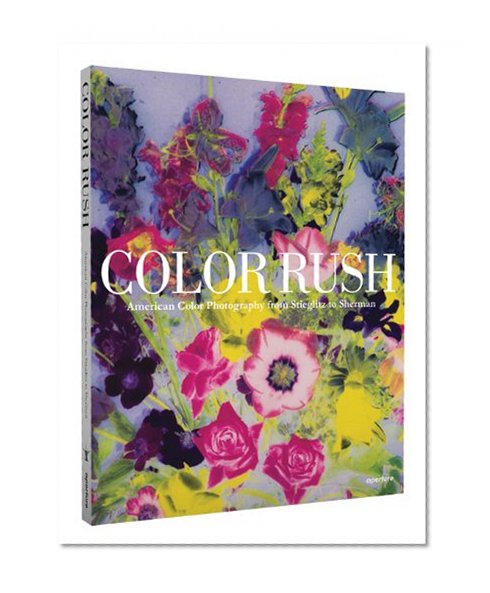 Book Cover Color Rush: American Color Photography from Stieglitz to Sherman