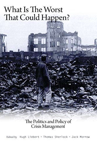 Book Cover What Is the Worst That Could Happen? The Politics and Policy of Crisis Management