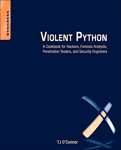 Book Cover Violent Python: A Cookbook for Hackers, Forensic Analysts, Penetration Testers and Security Engineers