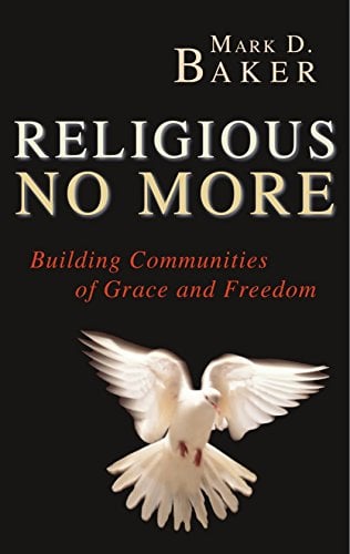 Book Cover Religious No More: Building Communities of Grace and Freedom