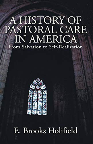 Book Cover A History of Pastoral Care in America: From Salvation to Self-Realization