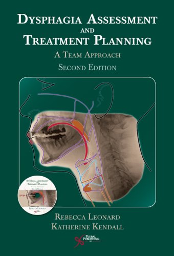 Dysphagia Assessment and Treatment Planning: A Team Approach, 2nd Edition