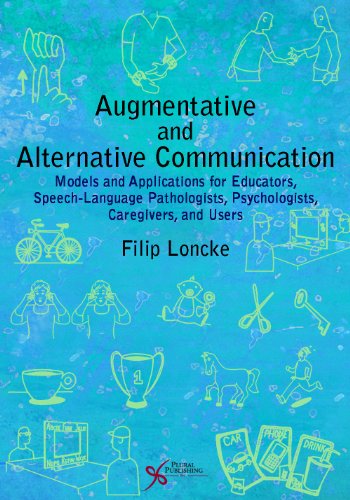 Book Cover Augmentative and Alternative Communication: Models and Applications for Educators, Speech-language Pathologists, Psychologists, Caregivers, and Users