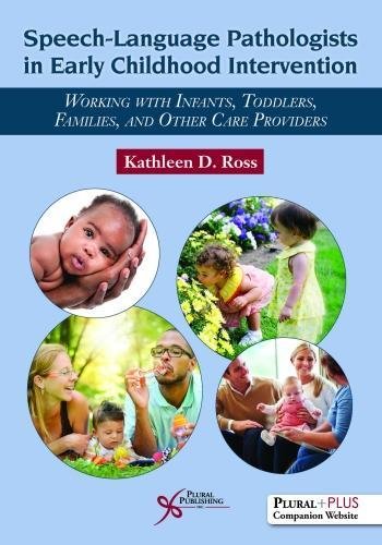 Book Cover Speech-Language Pathologists in Early Childhood Intervention: Working with Infants, Toddlers, Families, and Other Care Providers