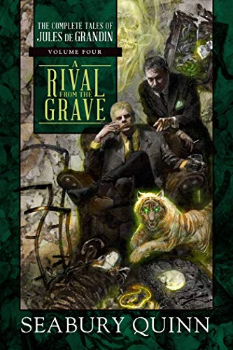 Book Cover A Rival From the Grave: The Complete Tales of Jules de Grandin, Volume Four