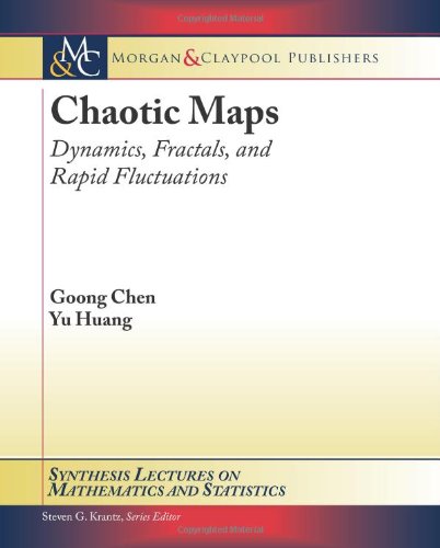 Chaotic Maps: Dynamics, Fractals, and Rapid Fluctuations (Synthesis Lectures on Mathematics and Statistics)