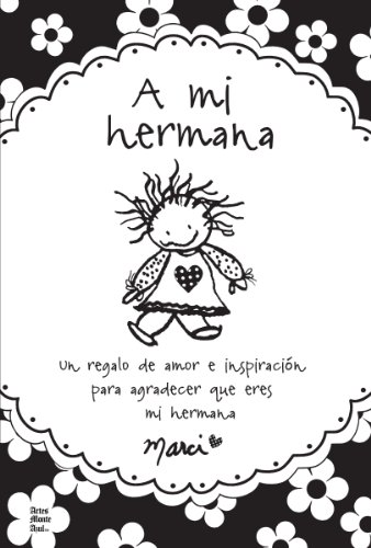 Book Cover A mi hermana / To My sister: Un regalo de amor e inspiraciÃ³n para agradecer que eres mi hermana / A gift of love and inspiration to thank you are my sister (Spanish Edition)