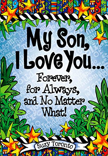 Book Cover My Son, I Love You Forever, for Always, and No Matter What! by Suzy Toronto, A Heartfelt Gift Book for Birthday, Graduation, or Christmas from Blue Mountain Arts