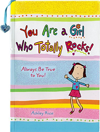 Book Cover You Are a Girl Who Totally Rocks! Always Be True to You!