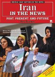 Iran in the News: Past, Present, and Future (Middle East Nations in the News)
