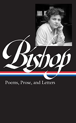 Book Cover Elizabeth Bishop: Poems, Prose, and Letters (LOA #180) (Library of America)