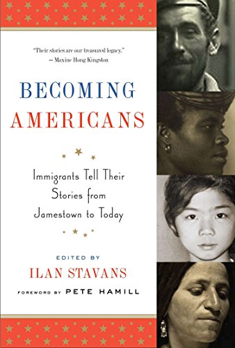 Book Cover Becoming Americans: Immigrants Tell Their Stories from Jamestown to Today: A Library of America Special Publication