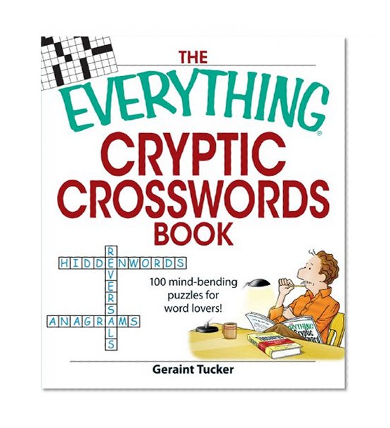 The Everything Cryptic Crosswords Book: 100 complex and challenging puzzles for word lovers!