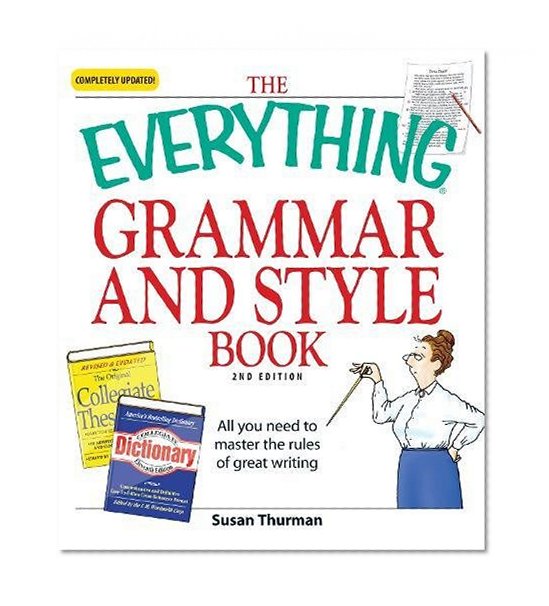 The Everything Grammar and Style Book: All you need to master the rules of great writing