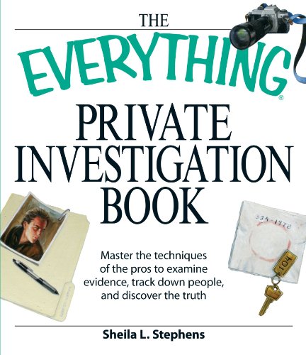 Book Cover The Everything Private Investigation Book: Master the techniques of the pros to examine evidence, trace down people, and discover the truth