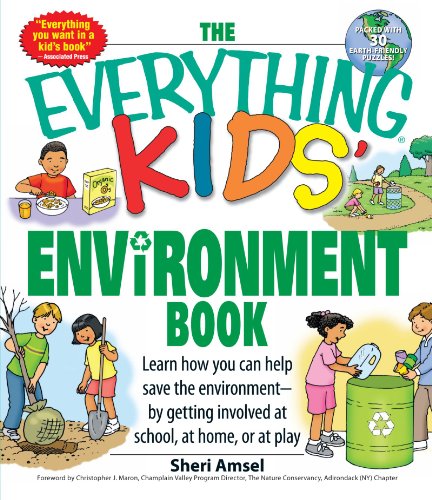 Book Cover The Everything Kids' Environment Book: Learn how you can help the environment-by getting involved at school, at home, or at play