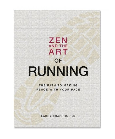 Book Cover Zen and the Art of Running: The Path to Making Peace with Your Pace