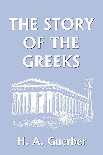 Book Cover The Story of the Greeks (Yesterday's Classics)