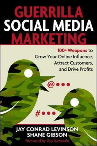 Book Cover Guerrilla Social Media Marketing: 100+ Weapons to Grow Your Online Influence, Attract Customers, and Drive Profits