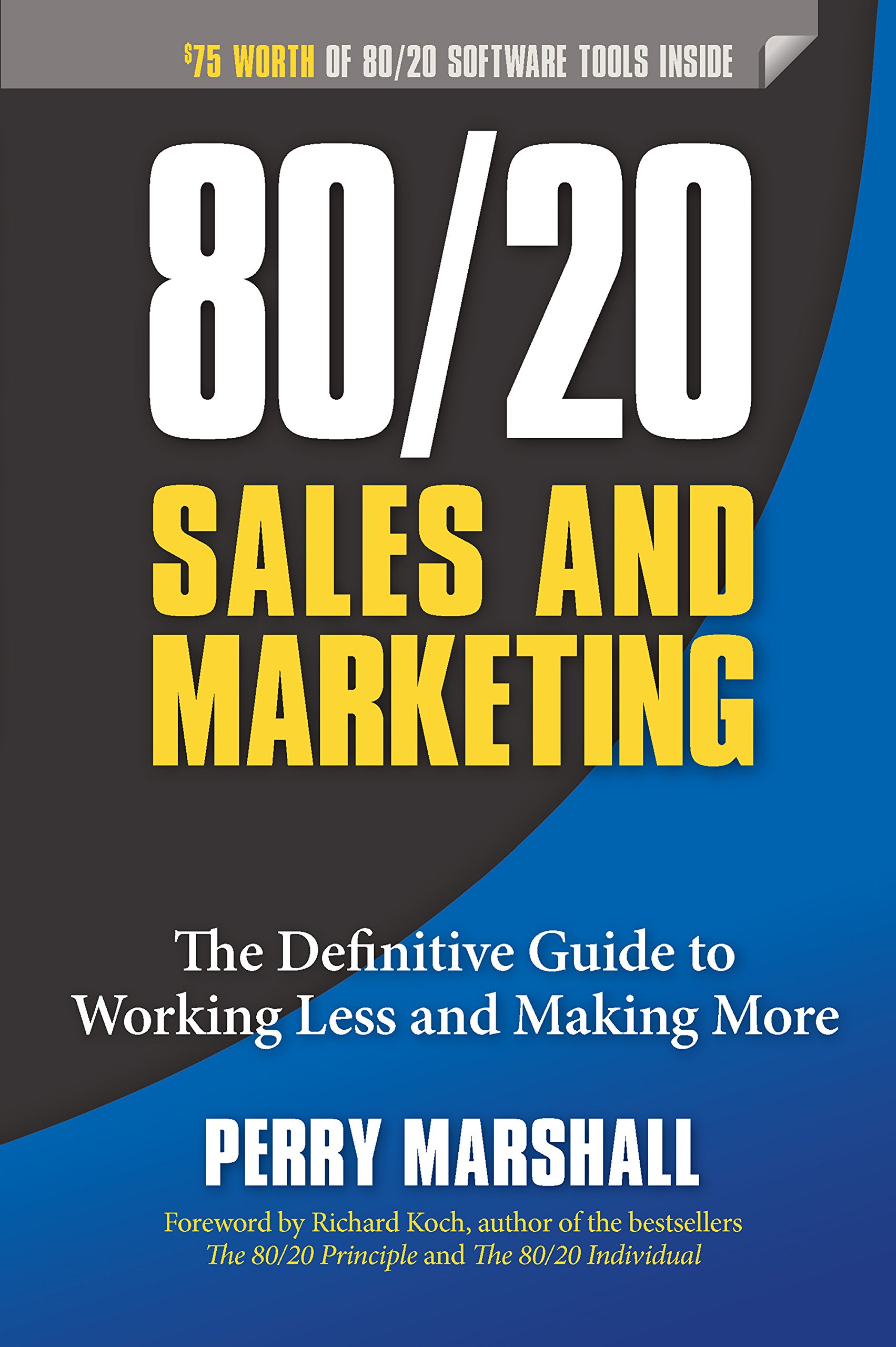 Book Cover 80/20 Sales and Marketing: The Definitive Guide to Working Less and Making More
