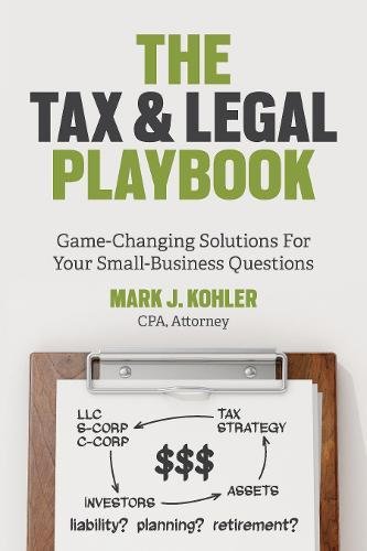 Book Cover The Tax and Legal Playbook: Game-Changing Solutions to Your Small-Business Questions