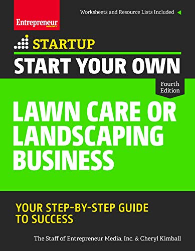 Book Cover Start Your Own Lawn Care or Landscaping Business: Your Step-by-Step Guide to Success (StartUp Series)